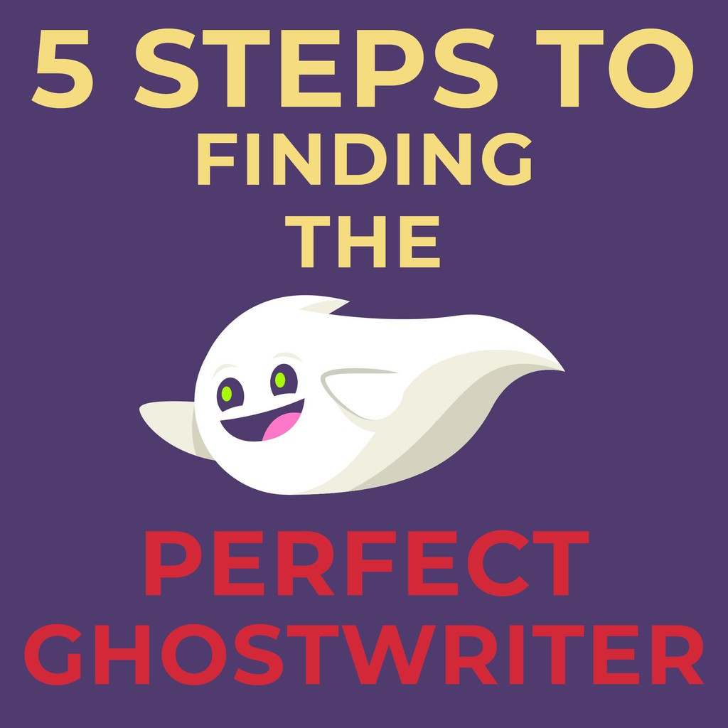 5 Steps To Finding The Perfect Ghostwriter Blog Header