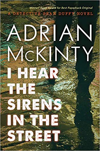 I Hear The Sirens In The Street by Adrian McKinty