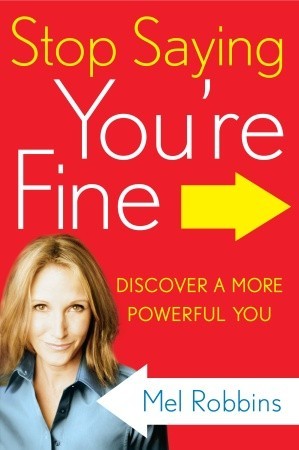 Stop Saying You're Fine By Mel Robbins Book Cover