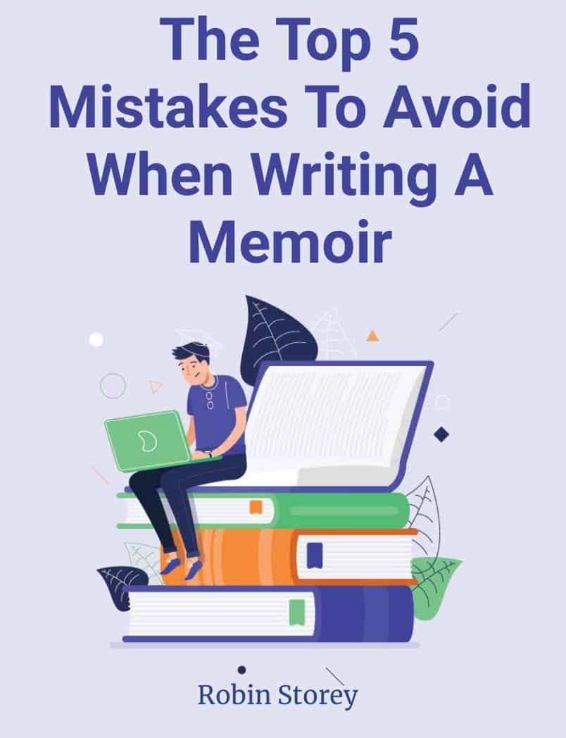 The Top Five Mistakes To Avoid When Writing A Memoir