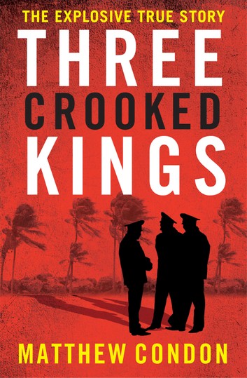 Three Crooked Kings by Matthew Condon Book Cover