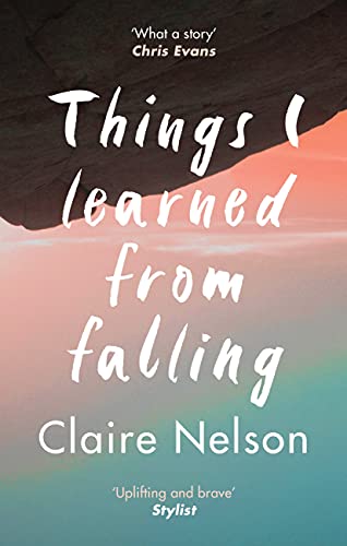Things I Learn From Falling By Claire Nelson