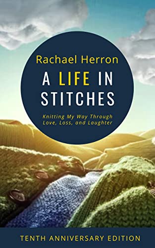 A Life In Stitches by Rachael Herron Book Cover